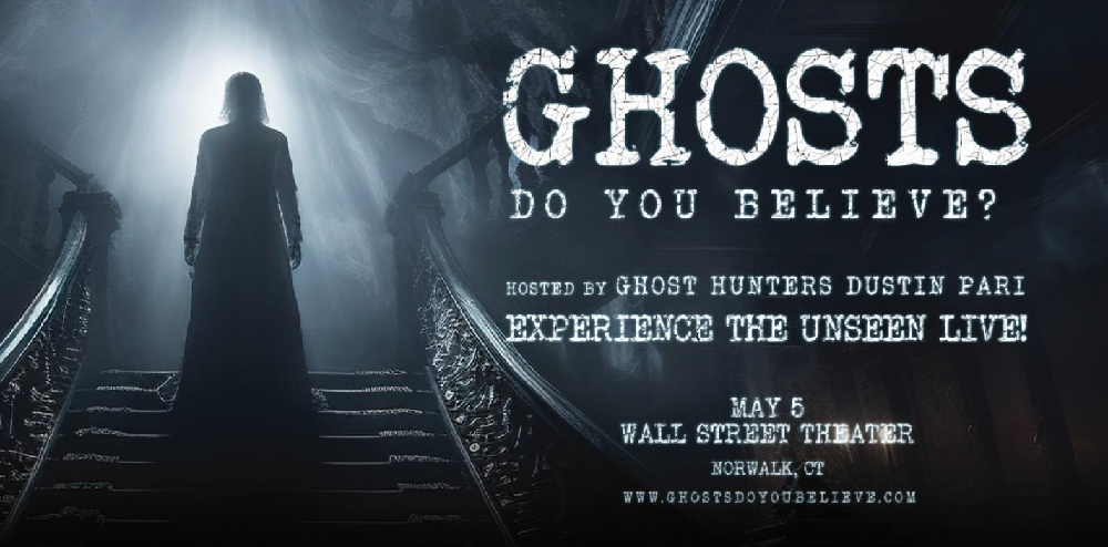 Ghosts do you believe at the wall street theater in Norwalk Connecticut in May 2024